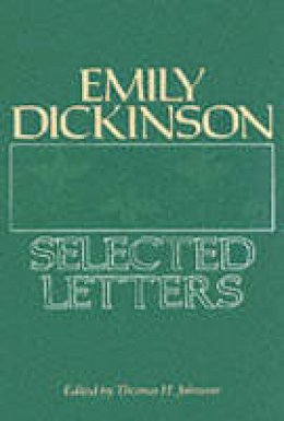 Emily Dickinson - Emily Dickinson: Selected Letters - 9780674250703 - V9780674250703 Emily Dickinson - Emily Dickinson: Selected Letters - 9780674250703 - V9780674250703