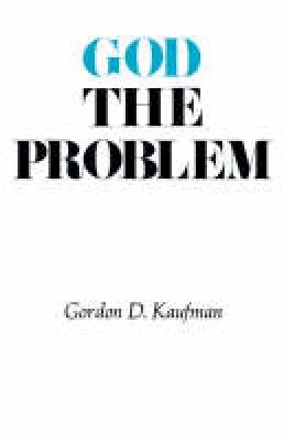 Gordon D. Kaufman - God the Problem - 9780674355262 - V9780674355262