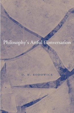 D. N. Rodowick - Philosophy's Artful Conversation - 9780674416673 - V9780674416673
