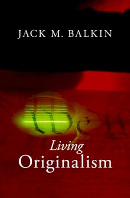 Jack M. Balkin - Living Originalism - 9780674416925 - V9780674416925