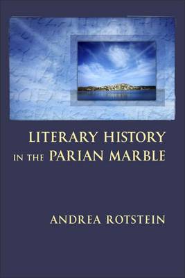 Andrea Rotstein - Literary History in the Parian Marble (Hellenic Studies Series) - 9780674417236 - V9780674417236