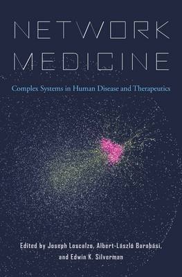 Joseph Loscalzo - Network Medicine: Complex Systems in Human Disease and Therapeutics - 9780674436534 - V9780674436534