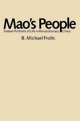 B. Michael Frolic - Mao's People - 9780674548459 - KMK0004078
