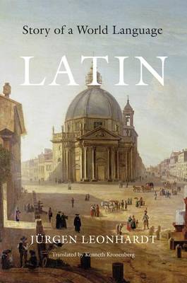 Jurgen Leonhardt - Latin: Story of a World Language - 9780674659964 - V9780674659964