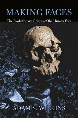 Adam S Wilkins - Making Faces: The Evolutionary Origins of the Human Face - 9780674725522 - V9780674725522