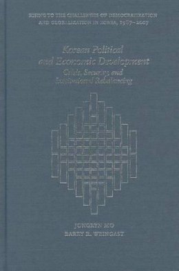 Jongryn Mo - Korean Political and Economic Development: Crisis, Security, and Institutional Rebalancing - 9780674726741 - V9780674726741