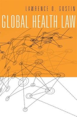 Lawrence O. Gostin - Global Health Law - 9780674728844 - V9780674728844