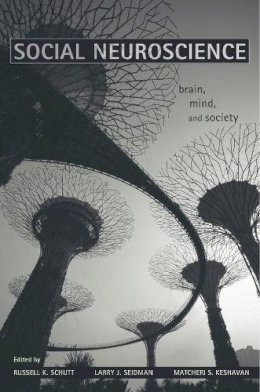 Russell K. Schutt - Social Neuroscience: Brain, Mind, and Society - 9780674728974 - V9780674728974 Russell K. Schutt - Social Neuroscience: Brain, Mind, and Society - 9780674728974 - V9780674728974