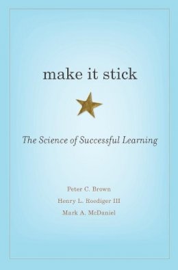 Peter C. Brown - Make It Stick: The Science of Successful Learning - 9780674729018 - V9780674729018
