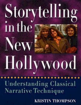 Kristin Thompson - Storytelling in the New Hollywood: Understanding Classical Narrative Technique - 9780674839755 - V9780674839755