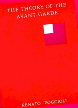 Renato Poggioli - Theory Of The Avant-garde - 9780674882164 - V9780674882164
