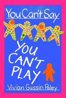 Vivian Gussin Paley - You Can’t Say You Can’t Play - 9780674965904 - V9780674965904