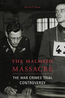 Steven P. Remy - The Malmedy Massacre: The War Crimes Trial Controversy - 9780674971950 - V9780674971950