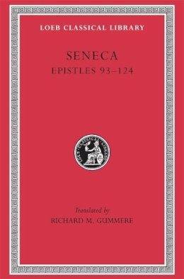 Seneca - Seneca, VI, Epistles 93-124 (Loeb Classical Library) - 9780674990869 - V9780674990869