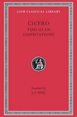 Marcus Tullius Cicero - Tusculan Disputations (Loeb Classical Library) (v. 18) - 9780674991569 - V9780674991569