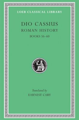 Dio Cassius - Dio Cassius: Roman History, Volume VII, Books 56-60 (Loeb Classical Library No. 175) - 9780674991934 - V9780674991934