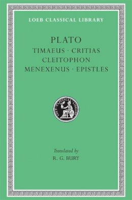 Plato - Timaeus Critias Cleitophon Menexenus Epistles - 9780674992573 - V9780674992573
