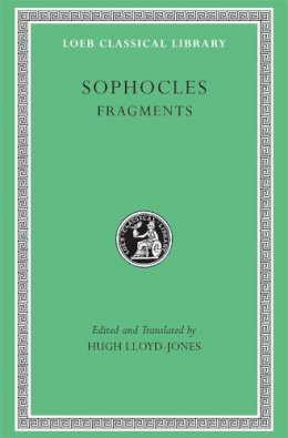 Sophocles - Sophocles: Fragments (Loeb Classical Library No. 483) - 9780674995321 - V9780674995321