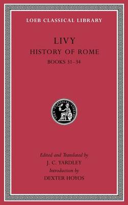 Livy - History of Rome, Volume IX: Books 31-34 (Loeb Classical Library) - 9780674997059 - 9780674997059