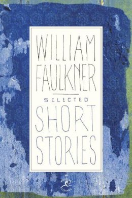 William Faulkner - Selected Short Stories of Faulkner - 9780679424789 - V9780679424789