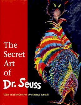 Audrey Geisel - The Secret Art of Dr. Seuss - 9780679434481 - V9780679434481