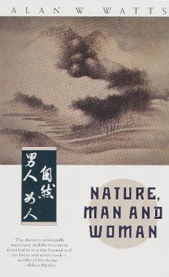 Alan Watts - Nature, Man and Woman - 9780679732334 - V9780679732334
