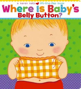Karen Katz - Where Is Baby's Belly Button? A Lift-the-Flap Book - 9780689835605 - 9780689835605