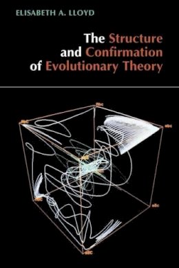 Elisabeth A. Lloyd - The Structure and Confirmation of Evolutionary Theory (Princeton Paperbacks) - 9780691000466 - V9780691000466