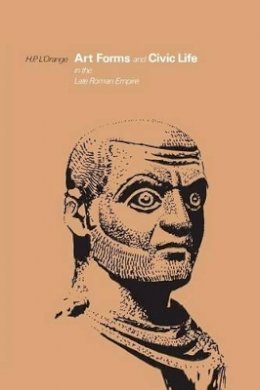 Hans Peter L´orange - Art Forms and Civic Life in the Late Roman Empire - 9780691003054 - V9780691003054