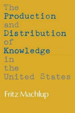 Roger Hargreaves - The Production and Distribution of Knowledge in the United States - 9780691003566 - V9780691003566