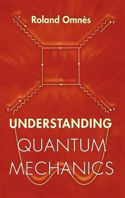 Roland Omnès - Understanding Quantum Mechanics - 9780691004358 - V9780691004358