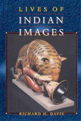 Richard H. Davis - Lives of Indian Images - 9780691005201 - V9780691005201