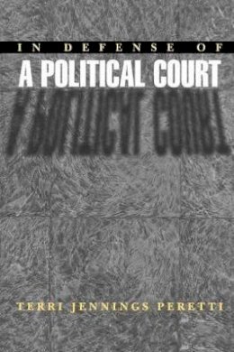 Terri Jennings Peretti - In Defense of a Political Court - 9780691007182 - V9780691007182