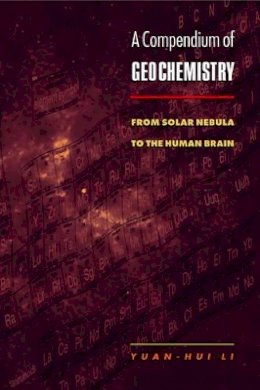 Yuan-Hui Li - Compendium of Geochemistry - 9780691009384 - V9780691009384