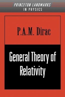 P. A.m. Dirac - General Theory of Relativity - 9780691011462 - V9780691011462