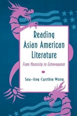 Sau-Ling Cynthia Wong - Reading Asian American Literature - 9780691015415 - V9780691015415