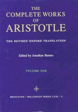 Aristotle - Complete Works of Aristotle, Volume 1: The Revised Oxford Translation: Revised Oxford Translation v. 1 (Bollingen Series (General)) - 9780691016504 - V9780691016504
