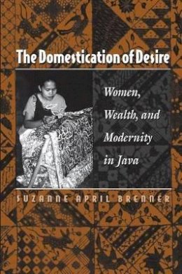 Suzanne April Brenner - The Domestication of Desire - 9780691016924 - V9780691016924