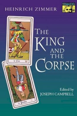 Heinrich Robert Zimmer - The King and the Corpse - 9780691017761 - V9780691017761