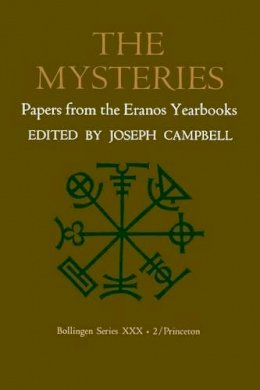 Joseph Campbell (Ed.) - The Mysteries: Papers from the Eranos Yearbooks: 002 (Bollingen Series, 82) - 9780691018232 - V9780691018232