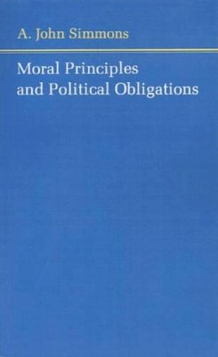 A. John Simmons - Moral Principles and Political Obligations - 9780691020198 - V9780691020198