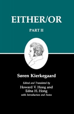 Soren Kierkegaard - Kierkegaard´s Writings IV, Part II: Either/Or - 9780691020426 - V9780691020426
