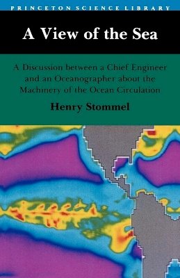 Henry M. Stommel - A View of the Sea: A Discussion between a Chief Engineer and an Oceanographer about the Machinery of the Ocean Circulation - 9780691024318 - V9780691024318