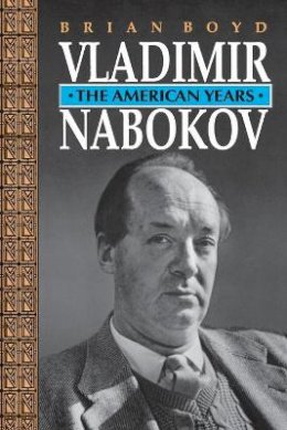 Brian Boyd - Vladimir Nabokov: The American Years - 9780691024714 - V9780691024714
