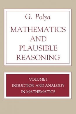 George Polya - Mathematics and Plausible Reasoning, Volume 1: Induction and Analogy in Mathematics - 9780691025094 - V9780691025094