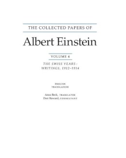 Albert; Anna Beck (Transl.) Einstein - The Collected Papers of Albert Einstein, Volume 4 (English): The Swiss Years: Writings, 1912-1914. (English translation supplement) - 9780691026107 - KMK0021478