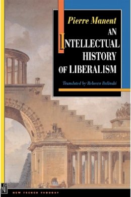 Pierre Manent - An Intellectual History of Liberalism - 9780691029115 - V9780691029115 Pierre Manent - An Intellectual History of Liberalism - 9780691029115 - V9780691029115