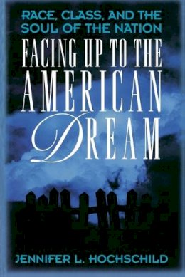 Jennifer L. Hochschild - Facing Up to the American Dream: Race, Class, and the Soul of the Nation - 9780691029207 - V9780691029207