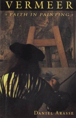Daniel Arasse - Vermeer: Faith in Painting - 9780691029306 - V9780691029306