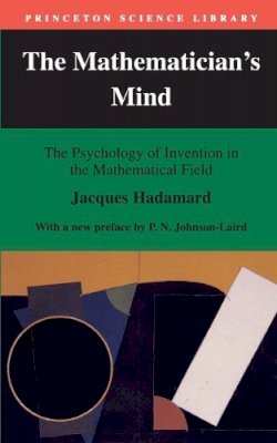 Jacques Hadamard - The Mathematician´s Mind: The Psychology of Invention in the Mathematical Field - 9780691029313 - V9780691029313